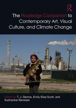 The Routledge Companion to Contemporary Art, Visual Culture, and Climate Change (eBook, PDF)