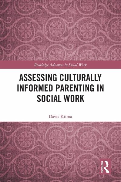 Assessing Culturally Informed Parenting in Social Work (eBook, PDF) Assessing Culturally Informed Parenting in Social Work (eBook, PDF)