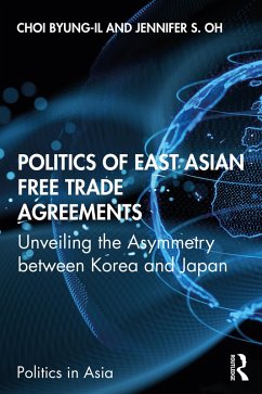 Politics of East Asian Free Trade Agreements (eBook, PDF) - Choi, Byung-Il; Oh, Jennifer S.