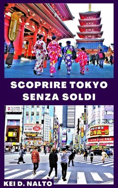 Scoprire Tokyo Senza Soldi (eBook, ePUB) - Nalto, Kei D.