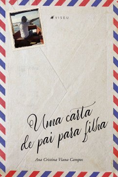 Uma carta de pai para filha (eBook, ePUB) - Campos, Ana Cristina Viana