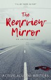The Rearview Mirror: An Anthology (eBook, ePUB) The Rearview Mirror: An Anthology (eBook, ePUB)