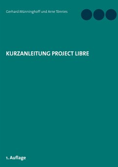 Kurzanleitung Project Libre (eBook, ePUB) - Münninghoff, Gerhard; Tönnies, Arne