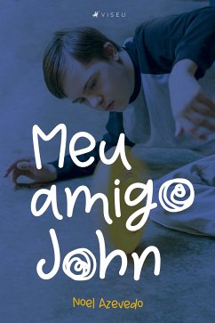 Meu amigo John (eBook, ePUB) - Azevedo, Noel