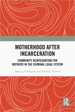 Motherhood after Incarceration (eBook, ePUB) - Thompson, Melissa; Newell, Summer