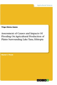 Assessment of Causes and Impacts Of Flooding On Agricultural Production of Plains Surrounding Lake Tana, Ethiopia