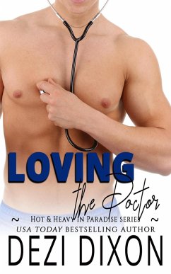 Loving the Doctor (Hot & Heavy in Paradise, #20) (eBook, ePUB) - Dixon, Dezi