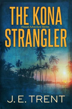 The Kona Strangler (Hawaii Adventure, #3) (eBook, ePUB) - Trent, J. E.