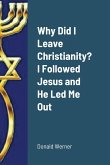 Why Did I Leave Christianity? I Followed Jesus and He Led Me Out