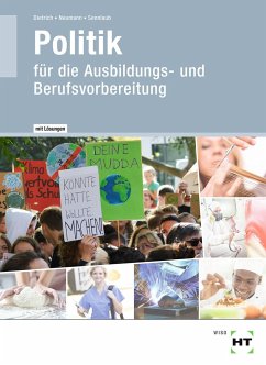 Lehr- und Arbeitsbuch mit eingetragenen Lösungen Politik für die Ausbildungs- und Berufsvorbereitung - Dietrich, Ralf;Neumann, Dunja;Sennlaub, Markus