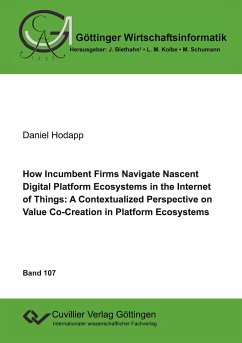 How Incumbent Firms Navigate Nascent Digital Platform Ecosystems in the Internet of Things - Hodapp, Daniel
