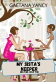 My Sista's Keeper (eBook, ePUB)