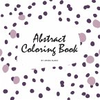 Abstract Patterns Coloring Book for Teens and Young Adults (8.5x8.5 Coloring Book / Activity Book)