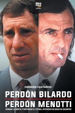 Perdón Bilardo. Perdón Menotti - Castaños, Germán