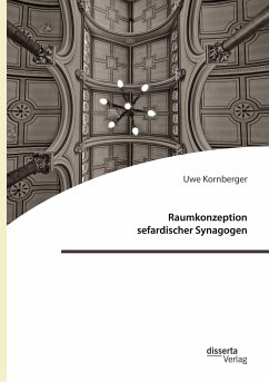 Raumkonzeption sefardischer Synagogen - Kornberger, Uwe