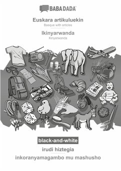 BABADADA black-and-white, Euskara artikuluekin - Ikinyarwanda, irudi hiztegia - inkoranyamagambo mu mashusho - Babadada Gmbh