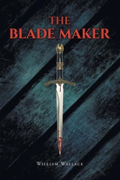 The Blade Maker - Wallace, William