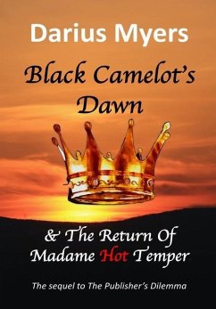 Black Camelot's Dawn & The Return of Madame Hot Temper - Myers, Darius