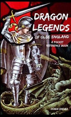 Dragon Legends of Olde England, a Pocket Reference Book - Brewer, Debbie