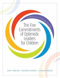 The Five Commitments of Optimistic Leaders for Children - Jablon, Judy; Parks, Nichole; Ensler, Laura