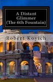 A Distant Glimmer (the 6th Fountain) (eBook, ePUB)