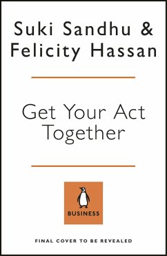 How to Get Your Act Together: A Judgement-Free Guide to Diversity and Inclusion for Straight White Men - Sandhu, Suki; Hassan, Felicity