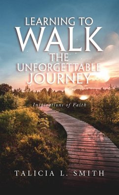 Learning to Walk the Unforgettable Journey - Smith, Talicia L