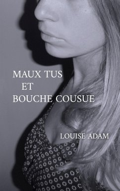 Maux Tus et Bouche Cousue - Adam, Louise