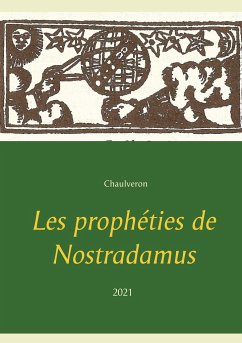 Les prophéties de Nostradamus - Chaulveron;Nostradamus, Michel