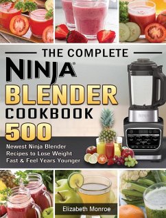 The Complete Ninja Blender Cookbook - Monroe, Elizabeth