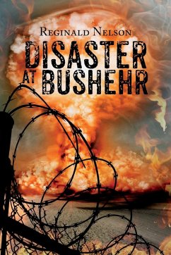 Disaster at Bushehr - Nelson, Reginald