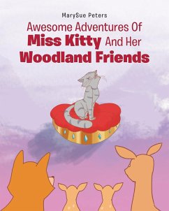 Awesome Adventures of Miss Kitty and Her Woodland Friends - Peters, Marysue