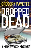 Dropped Dead (Henry Walsh Private Investigator Series, #7) (eBook, ePUB)