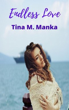 Endless Love (eBook, ePUB) - Manka, Tina M.