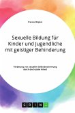 Sexuelle Bildung für Kinder und Jugendliche mit geistiger Behinderung