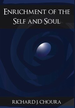 Enrichment of the Self and Soul - Richard J. Choura