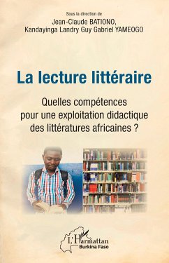 La lecture littéraire. Quelles compétences pour une explotation didactique des littératures africaines ? - Bationo, Jean-Claude; Yameogo, Kandayinga Landry Guy Gabriel