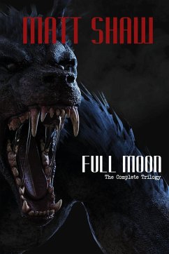 Full Moon - The Complete Trilogy - Shaw, Matt