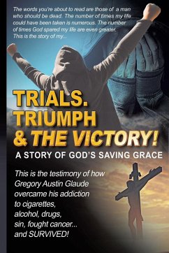 Trials. Triumph & The Victory - Glaude, Gregory Austin
