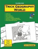 Trick Geography: World--Teacher Guide: Making things what they're not so you remember what they are!