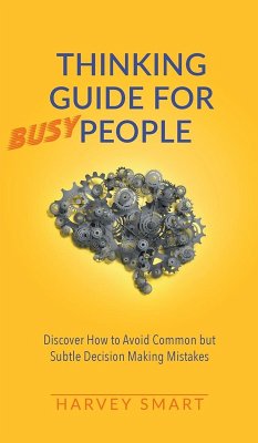 Thinking Guide for Busy People - Smart, Harvey Thinking Guide for Busy People - Smart, Harvey