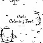 Hand-Drawn Owls Coloring Book for Teens and Young Adults (8.5x8.5 Coloring Book / Activity Book)