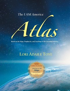 The I AM America Atlas for 2021 and Beyond - Toye, Lori