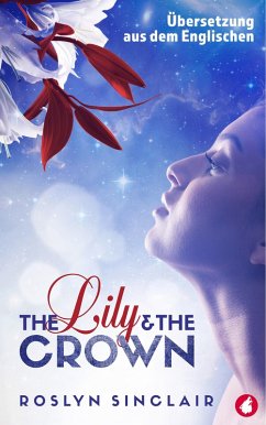 The Lily and the Crown (eBook, ePUB) - Sinclair, Roslyn