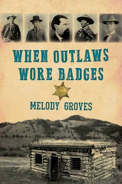 Cover When Outlaws Wore Badges (eBook, ePUB)
