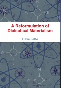 A Reformulation of Dialectical Materialism - Jette, Dave