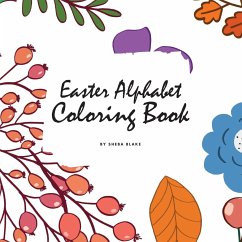 Easter Alphabet Coloring Book for Children (8.5x8.5 Coloring Book / Activity Book) - Blake, Sheba