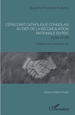 l'épiscopat catholique congolais au défi de la réconciliation nationale en RDC (1990-2018) - Munsaka Kabeya, Eugène