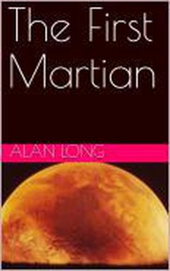 The First Martian (eBook, ePUB) - Long, Alan