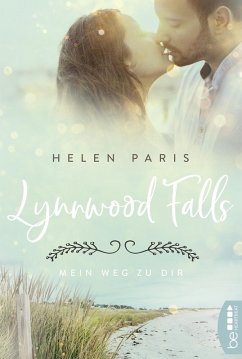 Mein Weg zu dir / Lynnwood Falls Bd.3 (eBook, ePUB) - Paris, Helen